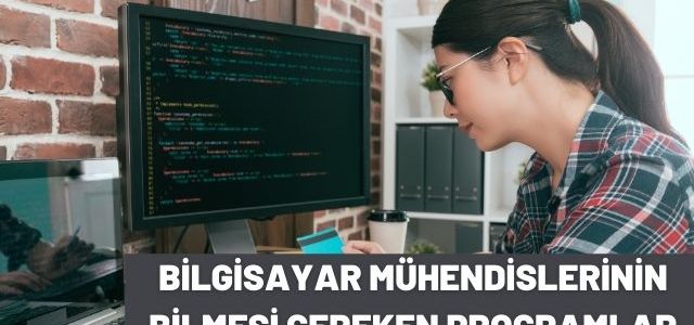 Bilgisayar Mühendislerinin Bilmesi Gereken Programlar