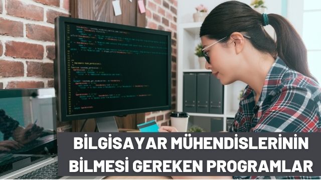 Bilgisayar Mühendislerinin Bilmesi Gereken Programlar