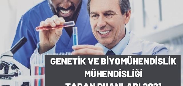 Genetik ve Biyomühendislik Taban Puanları