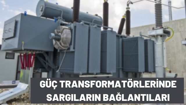Güç Transformatörlerinde Sargılar