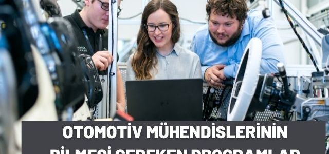 Otomotiv Mühendislerinin Bilmesi Gereken Programlar