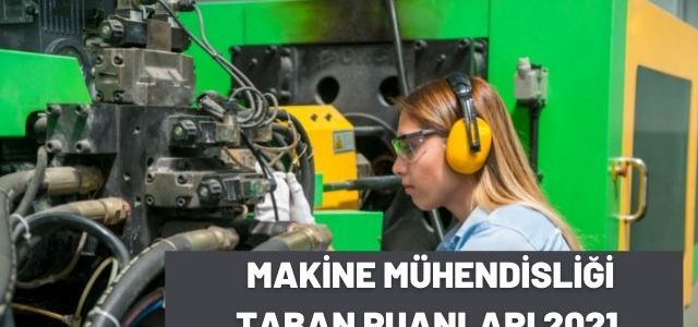 Makine Mühendisliği Taban Puanları