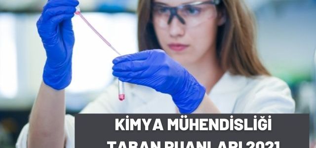 Kimya Mühendisliği Taban Puanları