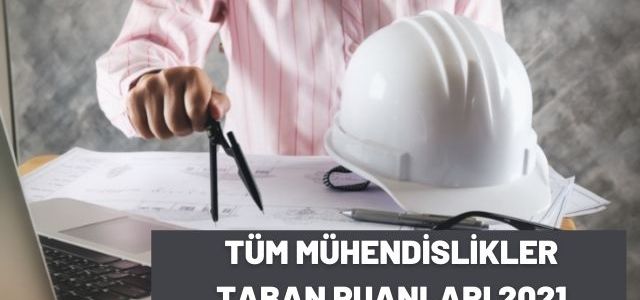 Tüm Mühendislikler Taban Puanları