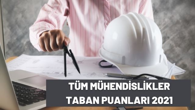 Tüm Mühendislikler Taban Puanları