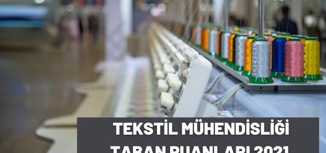 Tekstil Mühendisliği Taban Puanları