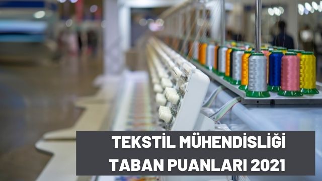 Tekstil Mühendisliği Taban Puanları