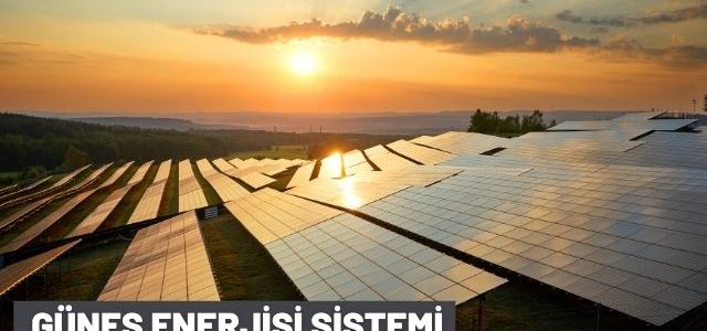 Güneş Enerjisi Sistemi