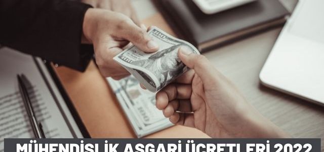 Mühendislik Asgari Ücreti 2022