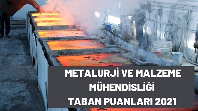 Metalurji ve Malzeme Mühendisliği Taban Puanları
